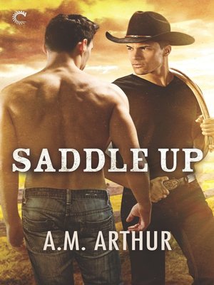 cover image of Saddle Up--A Gay Cowboy Romance